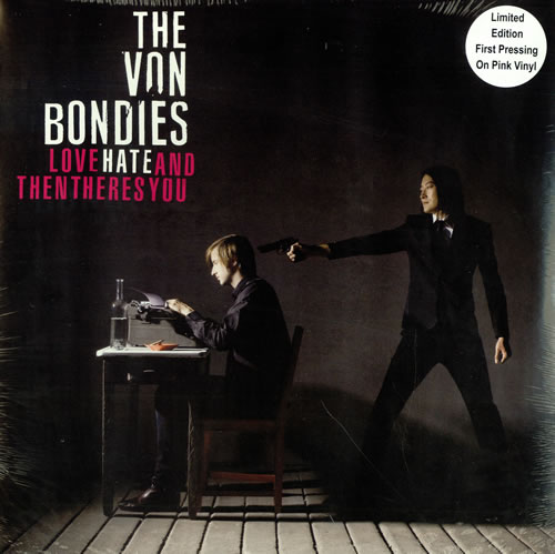 The Von Bondies Love, Hate And Then There's You vinyl LP album (LP record) UK VNBLPLO466039