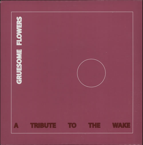 The Wake (80s) Gruesome Flowers 2: A Tribute To The Wake 7" vinyl single (7 inch record / 45) US WKE07GR582668