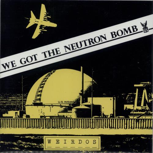 The Weirdos We Got The Neutron Bomb 7" vinyl single (7 inch record / 45) Spanish 2-W07WE765093