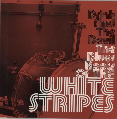 The White Stripes Drink And The Devil The Blues Roots Of The White Stripes vinyl LP album (LP record) UK WSTLPDR681440