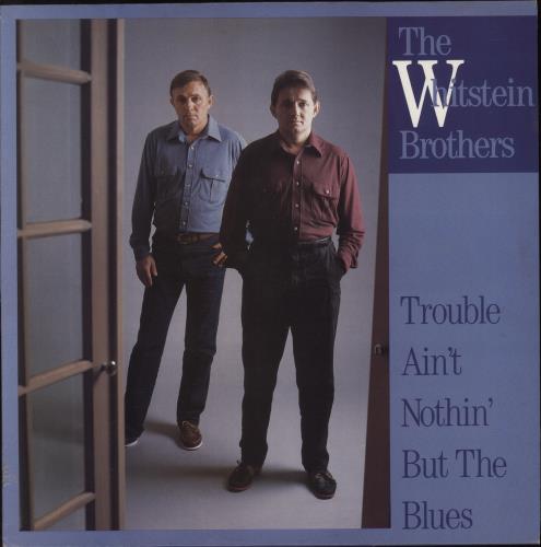 The Whitstein Brothers Trouble Ain't Nothin' But The Blues vinyl LP album (LP record) UK 94LLPTR880291