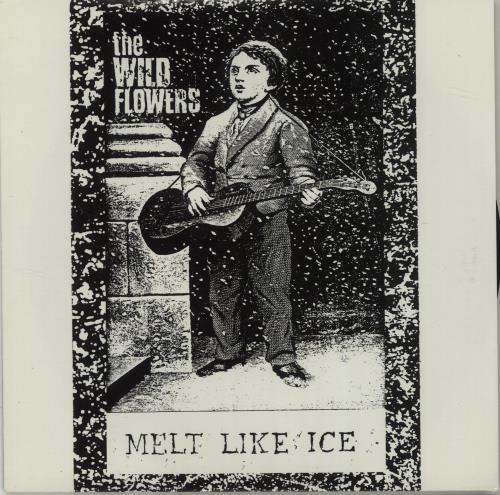 The Wild Flowers Melt Like Ice 7" vinyl single (7 inch record / 45) UK WF407ME681908
