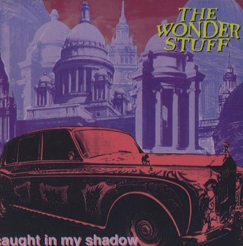 The Wonder Stuff Caught In My Shadow - Double Sleeved 7" vinyl single (7 inch record / 45) UK WON07CA109731