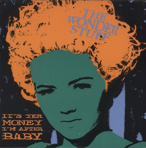 The Wonder Stuff It's Yer Money I'm After Baby 7" vinyl single (7 inch record / 45) UK WON07IT21540