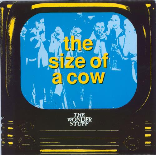 The Wonder Stuff The Size Of A Cow + Promo Sticker 7" vinyl single (7 inch record / 45) UK WON07TH778673