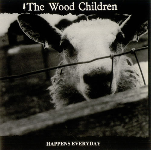 The Wood Children Happens Everyday 7" vinyl single (7 inch record / 45) UK T8-07HA515125