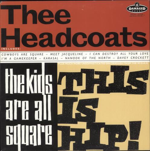 Thee Headcoats The Kids Are All Square - This Is Hip! vinyl LP album (LP record) UK HDCLPTH746646
