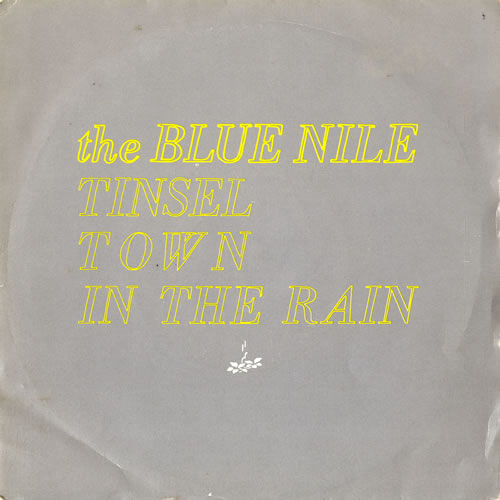 The Blue Nile Tinseltown In The Rain UK 7" vinyl single (7 inch record