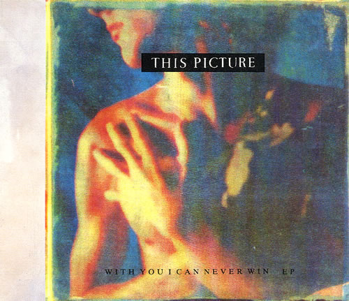 This Picture With You I Can Never Win EP CD single (CD5 / 5") UK TG7C5WI506372