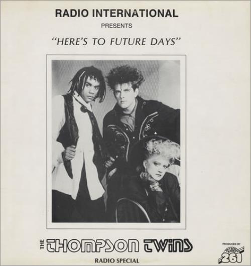 Thompson Twins Here's To Future Days - A Thompson Twins Radio Special vinyl LP album (LP record) US TWILPHE252807