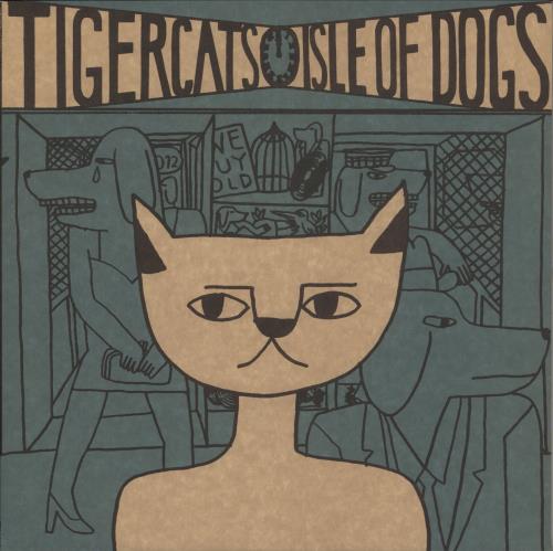 Tigercats Isle of Dogs - w/ Teabag vinyl LP album (LP record) UK 7-GLPIS870957