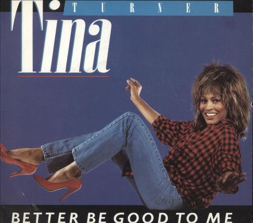 Tina Turner Better Be Good To Me - Factory Sample 7" vinyl single (7 inch record / 45) UK TUR07BE739794