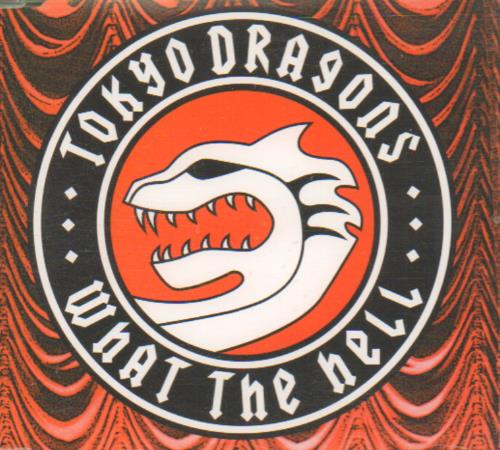 Tokyo Dragons What The Hell CD single (CD5 / 5") UK TL4C5WH657793
