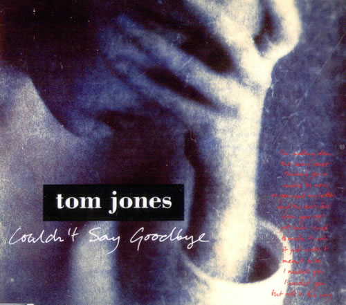 Tom Jones Couldn't Say Goodbye CD single (CD5 / 5") UK TJOC5CO25255