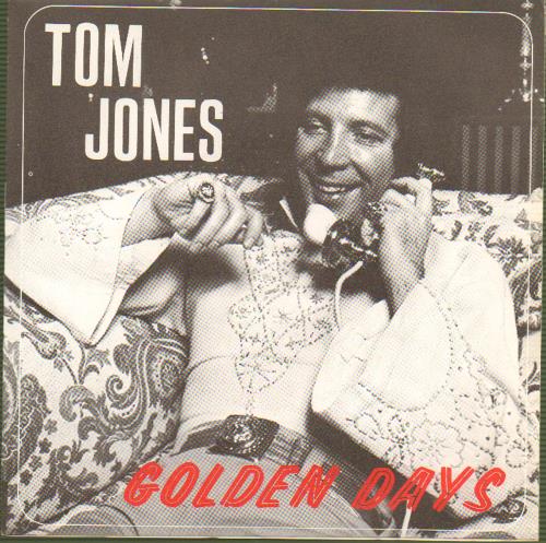 Tom Jones Golden Days 7" vinyl single (7 inch record / 45) Belgian TJO07GO656764