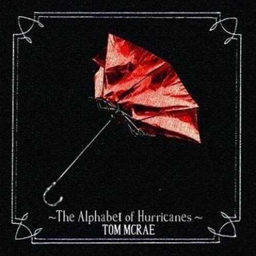 Tom Mcrae The Alphabet Of Hurricanes CD album (CDLP) UK T/MCDTH497574