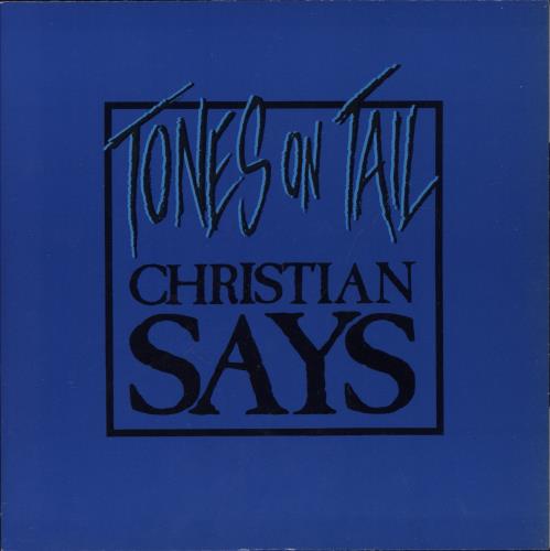 Tones On Tail Christian Says 7" vinyl single (7 inch record / 45) UK TAI07CH890932