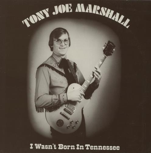 Tony Joe Marshall I Wasn't Born In Tennessee vinyl LP album (LP record) UK 21VLPIW760998