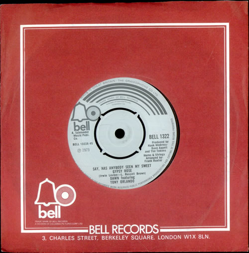 Tony Orlando & Dawn Say, Has Anybody Seen My Sweet Gypsy Rose 7" vinyl single (7 inch record / 45) UK TOL07SA510566