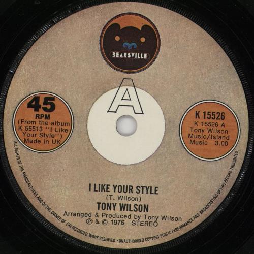 Tony Wilson (70S) I Like Your Style 7" vinyl single (7 inch record / 45) UK 24X07IL762945