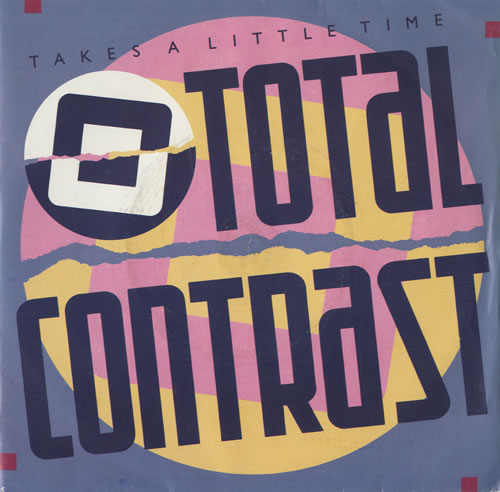 Total Contrast Takes A Little Time 7" vinyl single (7 inch record / 45) UK UO307TA521665