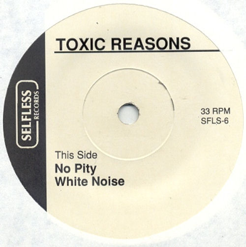 Toxic Reasons No Pity 7" vinyl single (7 inch record / 45) US U7007NO549593