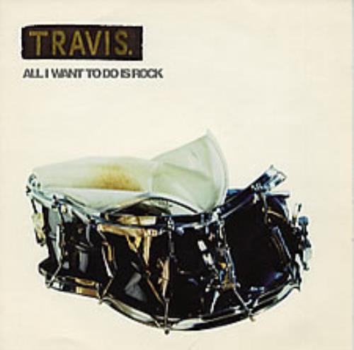 Travis (90s) All I Want To Do Is Rock 7" vinyl single (7 inch record / 45) UK RVS07AL159110