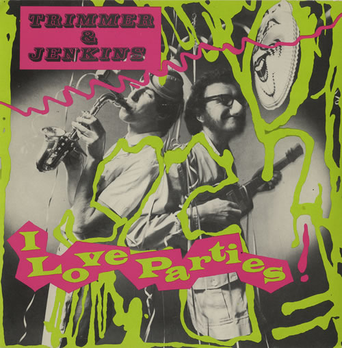 Trimmer & Jenkins I Love Parties 7" vinyl single (7 inch record / 45) UK T&J07IL449202