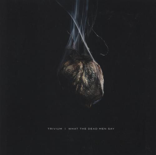 Trivium What The Dead Men Say vinyl LP album (LP record) UK TU7LPWH870972