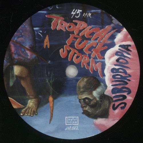 Tropical Fuck Storm Suburbiopia / This Perfect Day 7" vinyl single (7 inch record / 45) US 4UO07SU883266