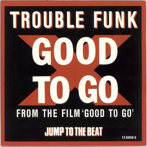 Trouble Funk Good To Go - Sleeve Variant 12" vinyl single (12 inch record / Maxi-single) UK TCJ12GO712056
