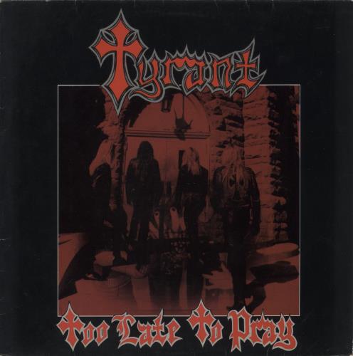 Tyrant Too Late To Pray - VG vinyl LP album (LP record) Dutch VY2LPTO887129