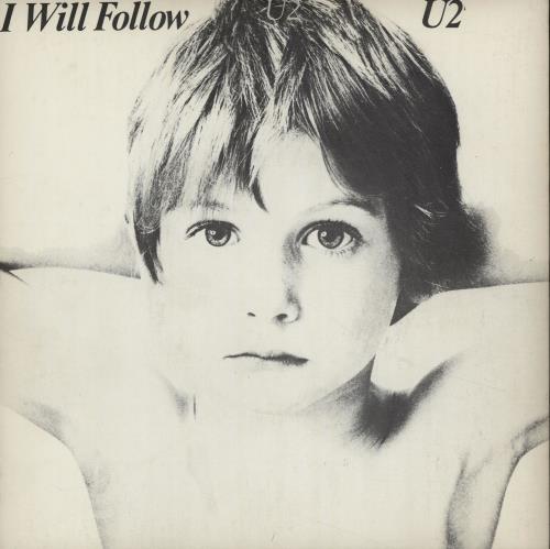 U2 I Will Follow U2 I Will Follow
