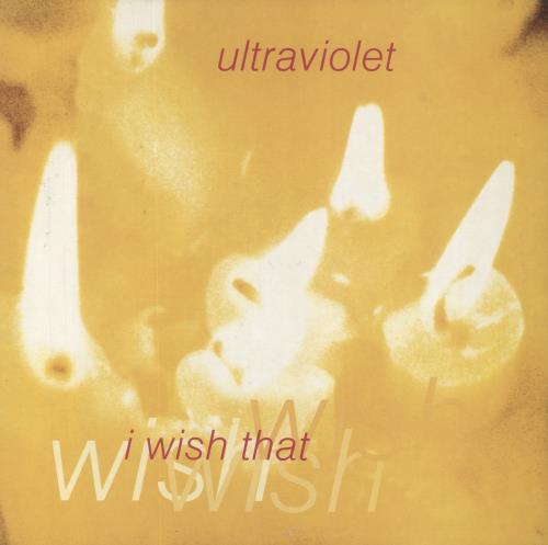 Ultraviolet I Wish That 12" vinyl single (12 inch record / Maxi-single) UK XY312IW790506
