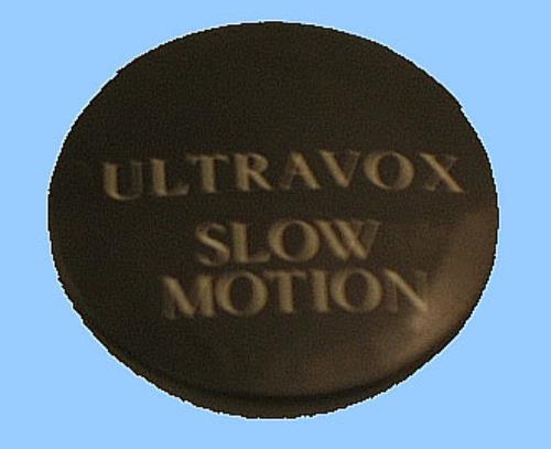 Ultravox Slow Motion badge UK VOXBGSL351650