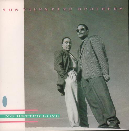 Valentine Brothers No Better Love 7" vinyl single (7 inch record / 45) UK VLB07NO662460