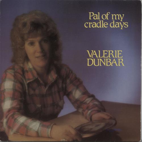 Valerie Dunbar Pal Of My Cradle Days 7" vinyl single (7 inch record / 45) UK 2CP07PA759430