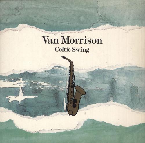 Van Morrison Celtic Swing 7" vinyl single (7 inch record / 45) UK VMO07CE106754