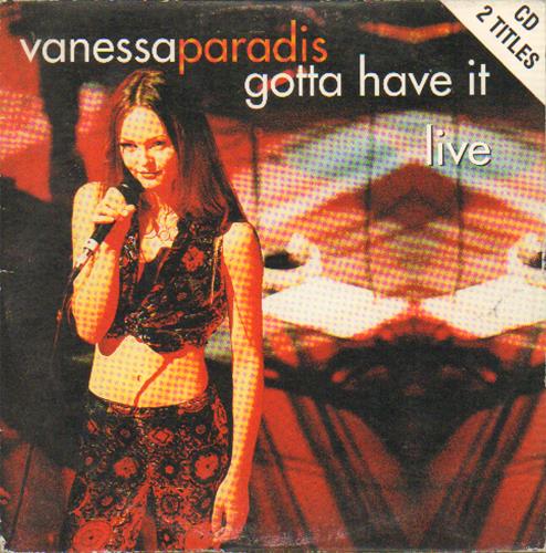 Vanessa Paradis Gotta Have It (Live) CD single (CD5 / 5") French VANC5GO30389