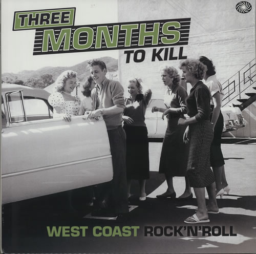 Various-50s/Rock & Roll/Rockabilly Three Months To Kill: West Coast Rock 'n' Roll - Sealed 2-LP vinyl record set (Double LP Album) UK 50V2LTH582807