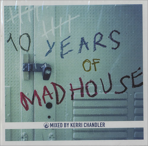 Various-Dance 10 Years Of Madhouse - Mixed By Kerri Chandler CD album (CDLP) UK D.VCDYE490432