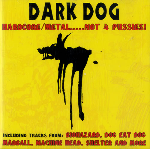 Various-Rock & Metal Dark Dog - Hardcore/Metal.....Not 4 Pussies! CD album (CDLP) Dutch RVACDDA605926