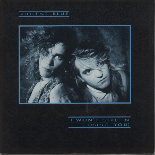 Violent Blue I Won't Give In (Losing You) 7" vinyl single (7 inch record / 45) UK X9O07IW672094