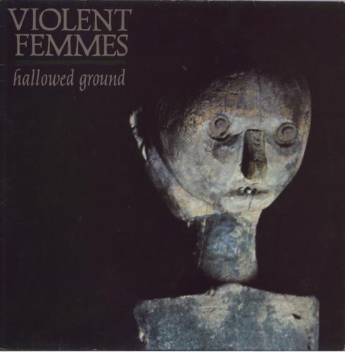 Violent Femmes Hallowed Ground vinyl LP album (LP record) UK VIOLPHA358951