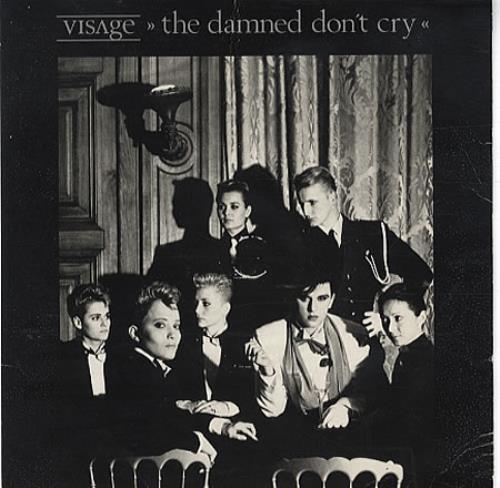 Visage The Damned Don't Cry 7" vinyl single (7 inch record / 45) UK VIS07TH246272