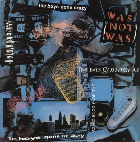 Was (Not Was) The Boy's Gone Crazy 12" vinyl single (12 inch record / Maxi-single) UK WNW12TH725810