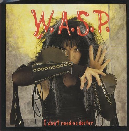 WASP I Don't Need No Doctor - Solid 7" vinyl single (7 inch record / 45) UK WAS07ID111098