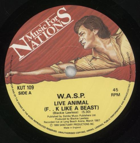 WASP Live Animal (F**k Like A Beast) 7" vinyl single (7 inch record / 45) UK WAS07LI577160