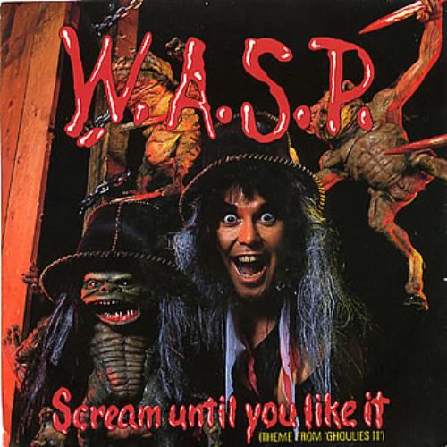 WASP Scream Until You Like It 7" vinyl single (7 inch record / 45) UK WAS07SC150636