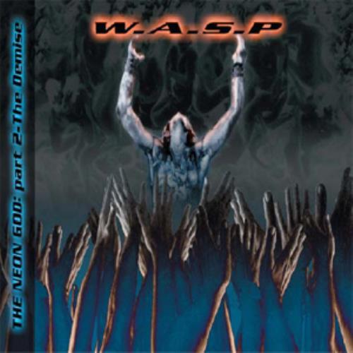 WASP The Neon God Part 2 - The Demise CD album (CDLP) UK WASCDTH301059
